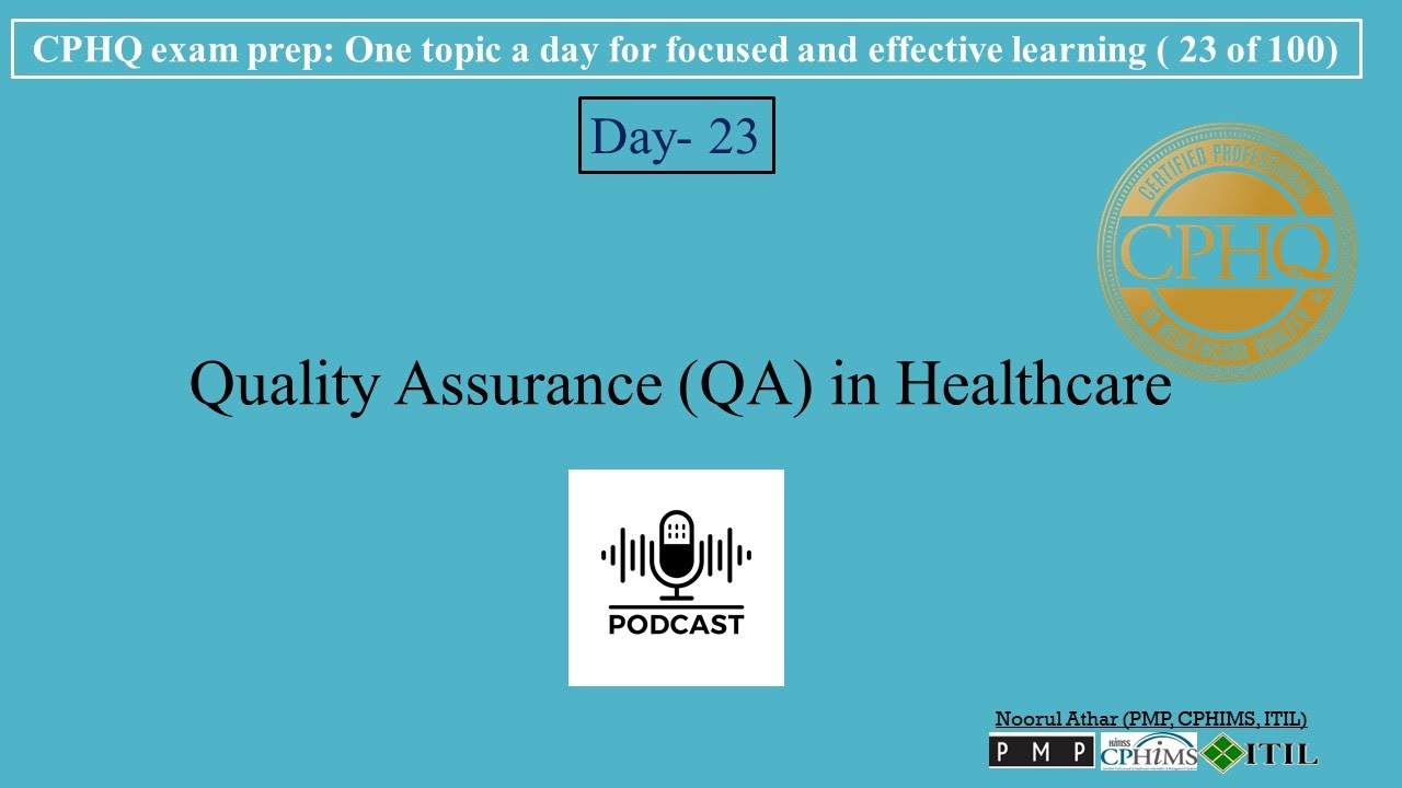 CPHQ exam prep | Quality Assurance (QA) in Healthcare | Podcast |