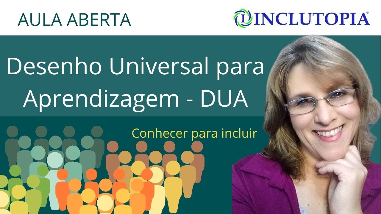 DUA: Desenho Universal para Aprendizagem (Aula Aberta)