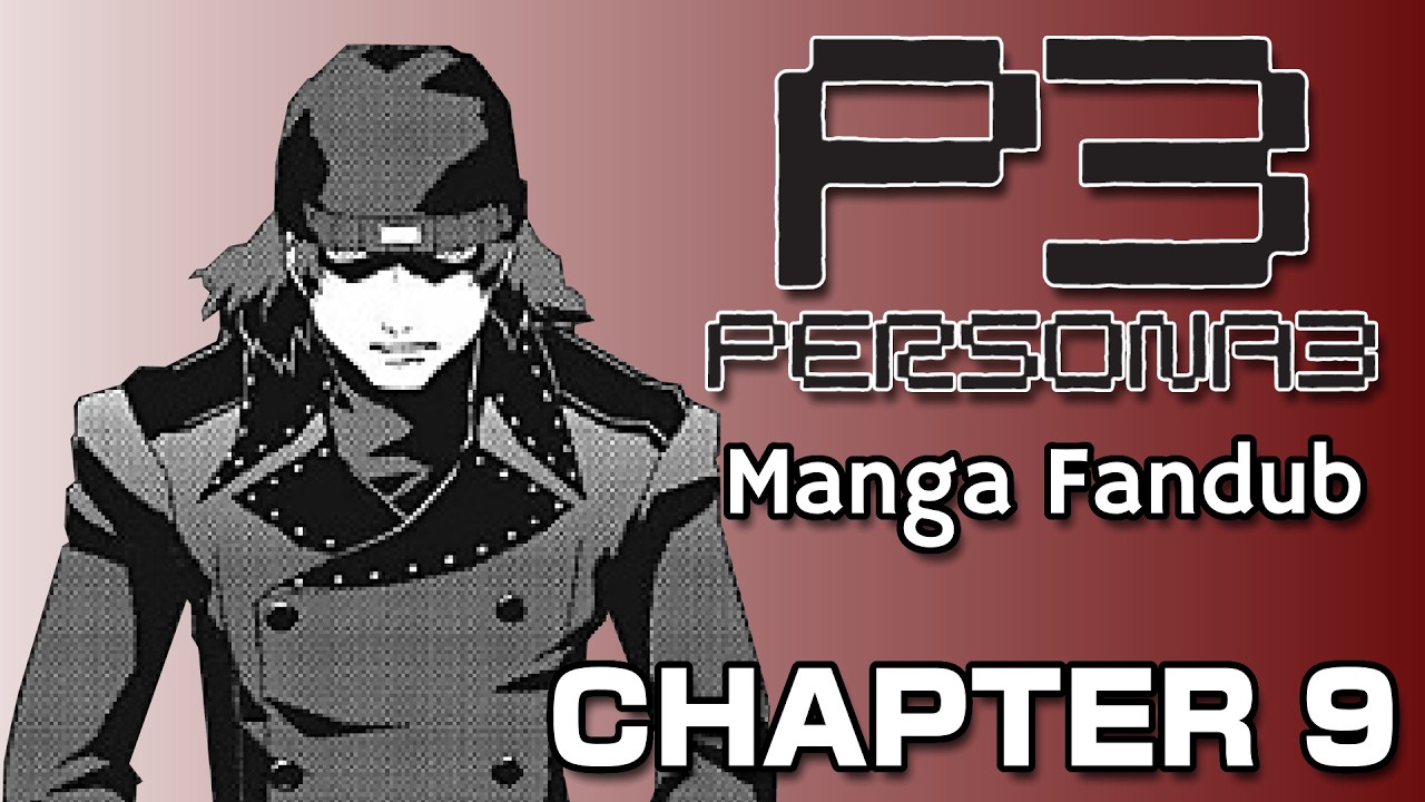 [Persona 3 Manga Fandub] Chapter 9 - Joined Hands