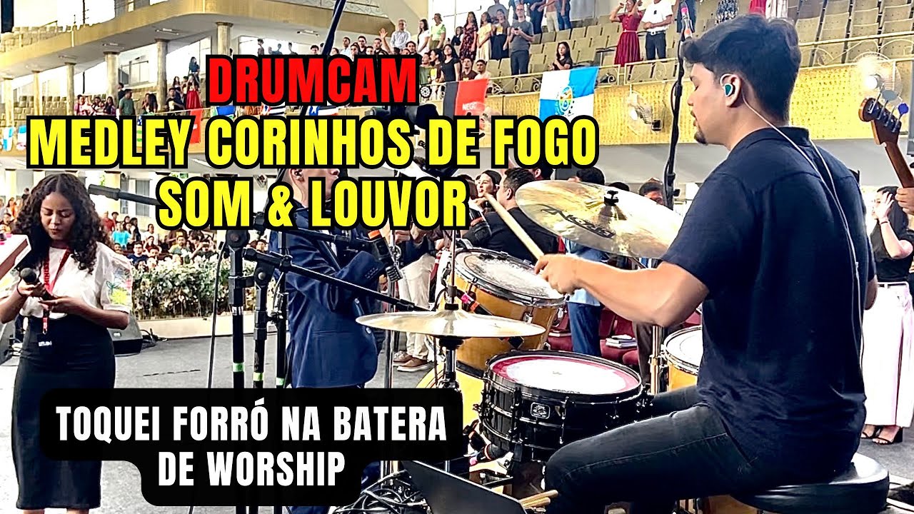MEDLEY CORINHOS DE FOGO SOM & LOUVOR (#drumcam ) TOQUEI FORRÓ NA BATERA DE WORSHIP / LUCAS BATERA