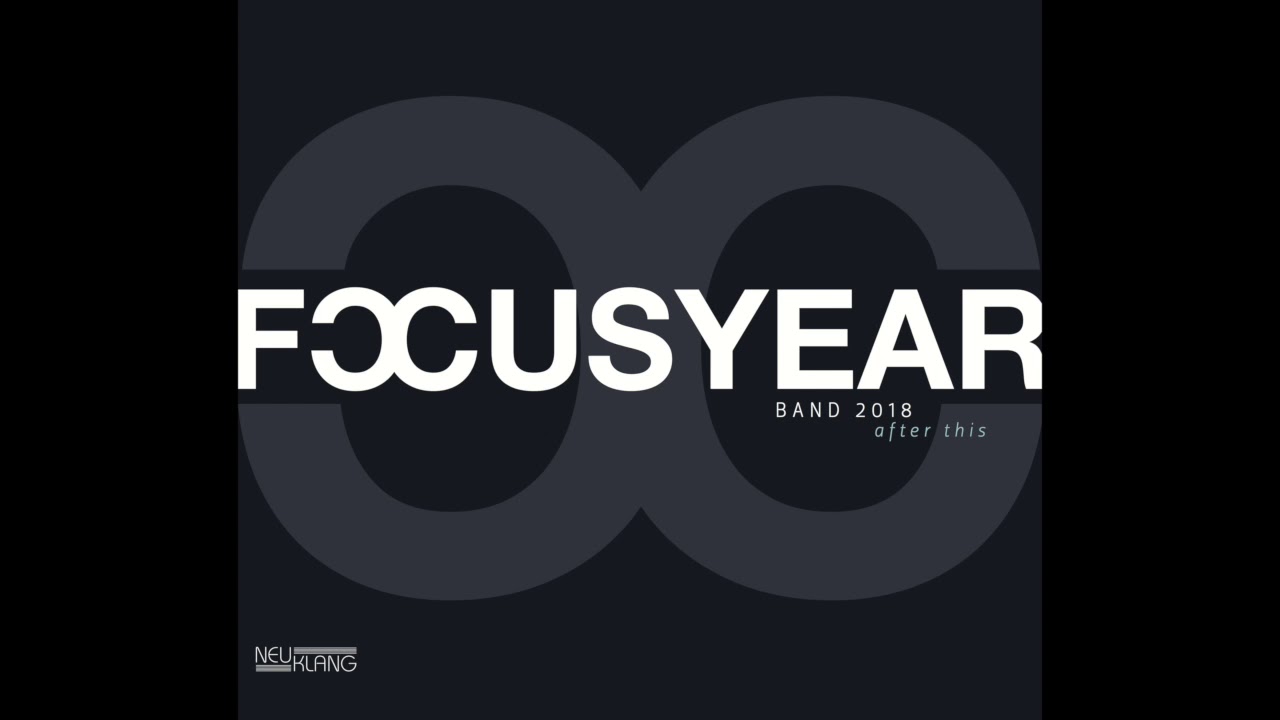 Focusyear Band 2018 - 'After This' Trailer (Neuklang)
