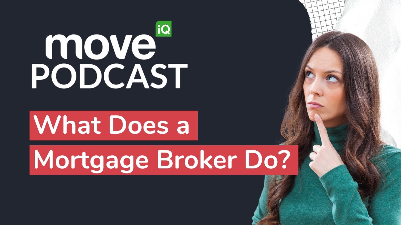 Find Out What a Mortgage Broker Does | Move iQ Property Podcast S8 Ep 1