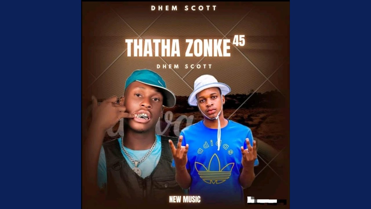 Thatha Zonke 45 (feat. DHEM SCOTT)