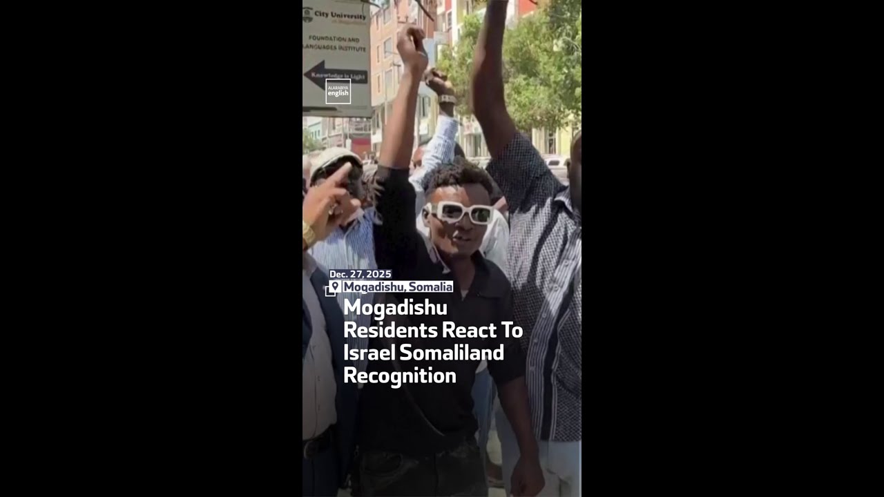 Mogadishu Residents React To Israel Somaliland Recognition