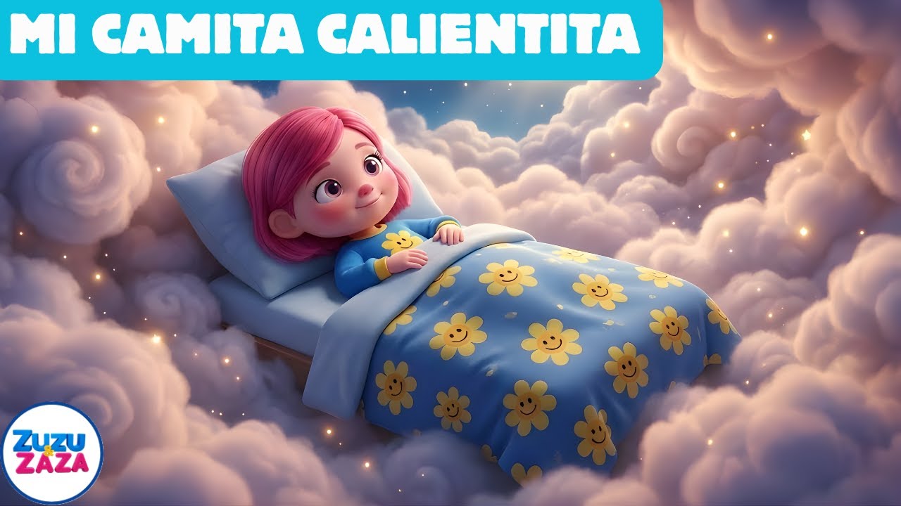 Mi Camita Calientita 🌙💤 Zuzu y Zaza | Canción de cuna | Canción para dormir bebés