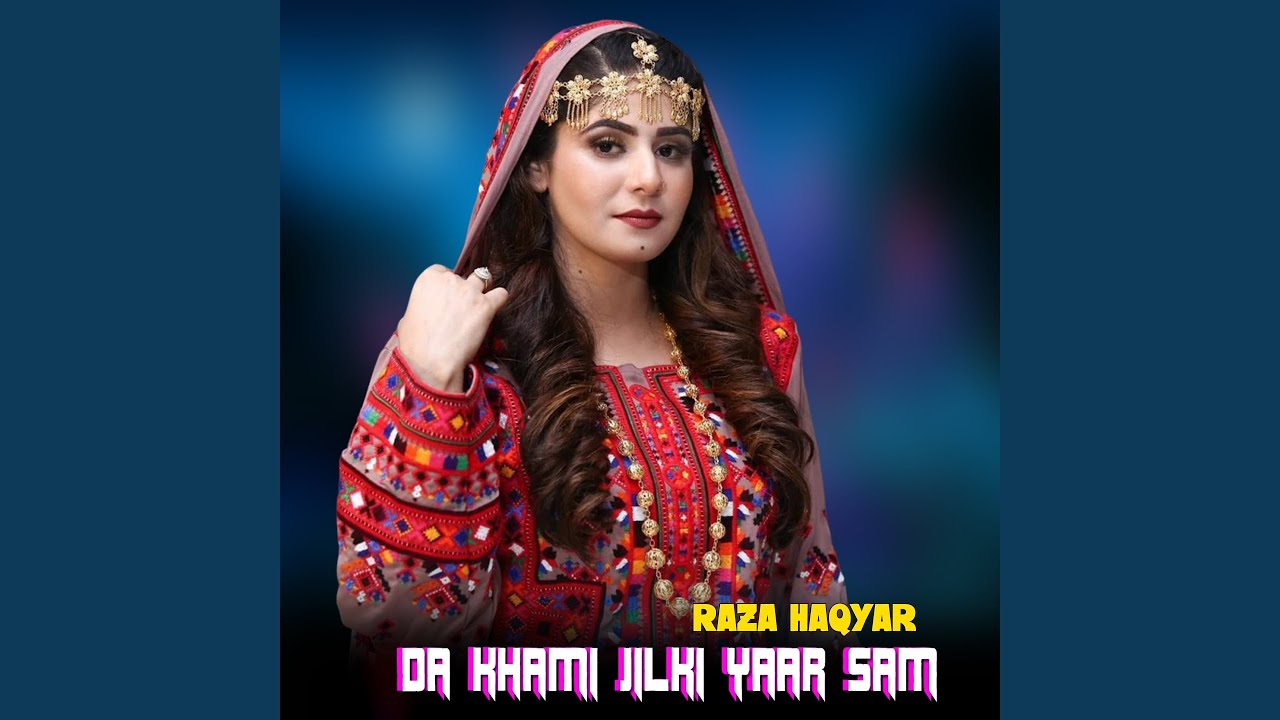 Da Khami Jilki Yaar Sam