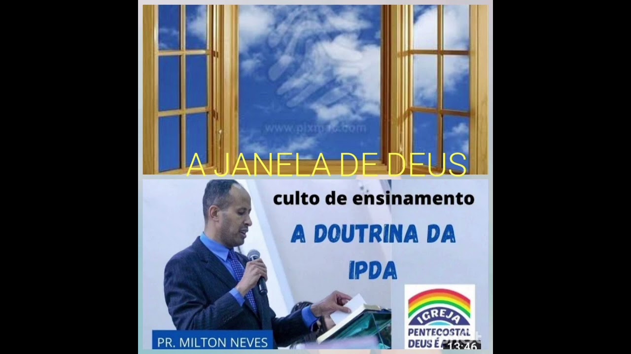 A JANELA DE DEUS-- PASTOR MILTON NEVES IPDA
