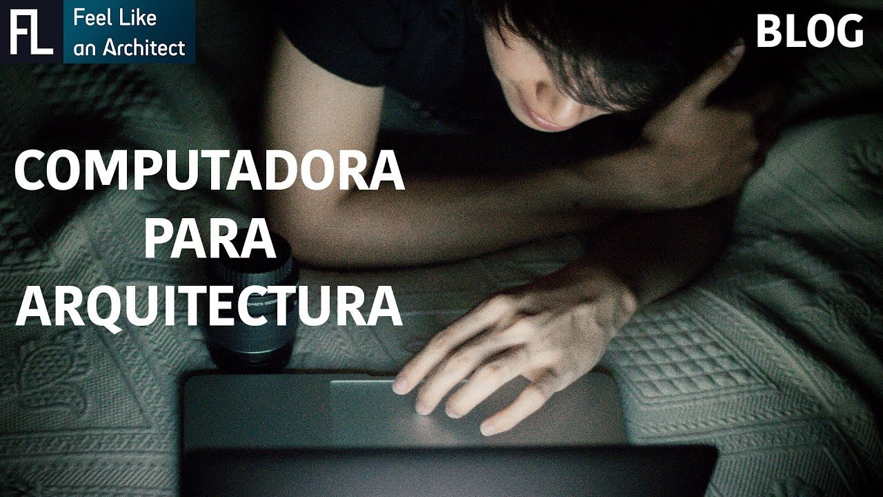 Guia para elegir una computadora para arquitectura