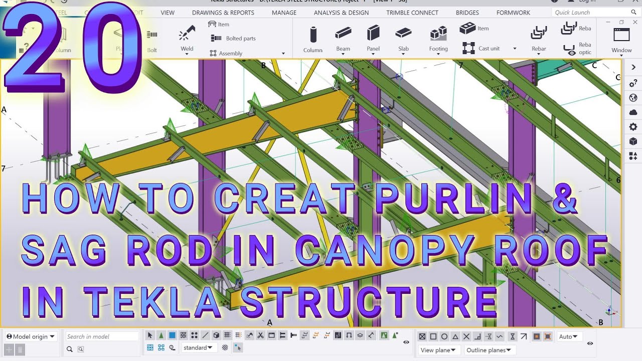 LESSON -20  | PROJECT -01 | HOW TO CREAT PURLIN & SAG ROD IN CANOPY ROOF IN TEKLA STRUCTURE