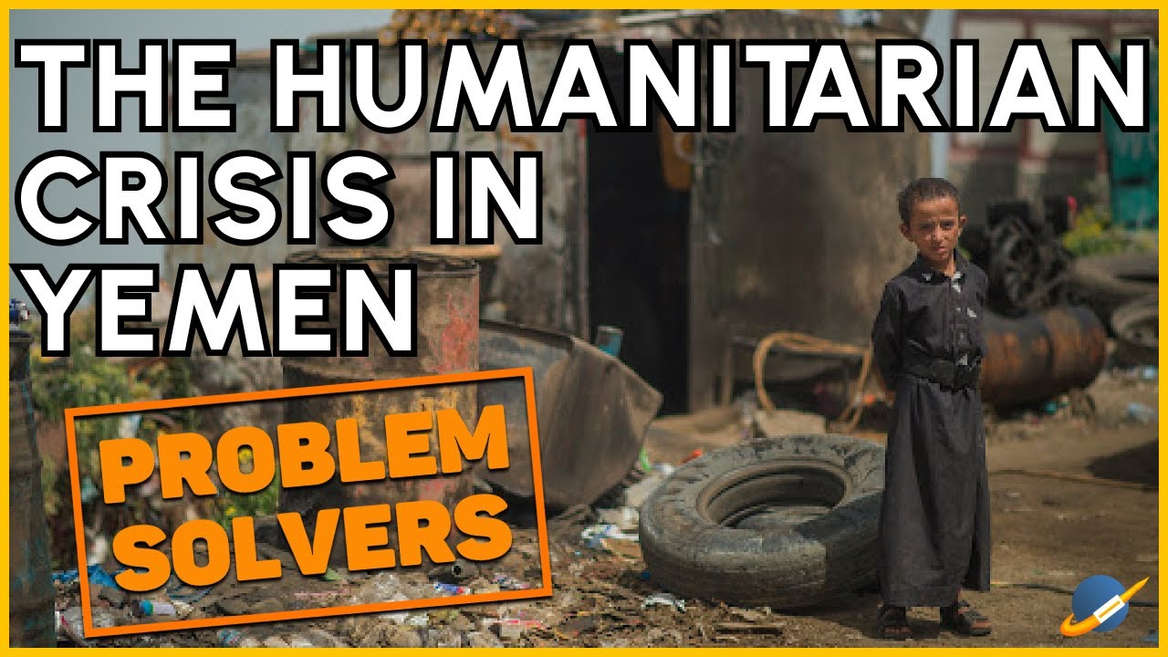 The Humanitarian Crisis in Yemen