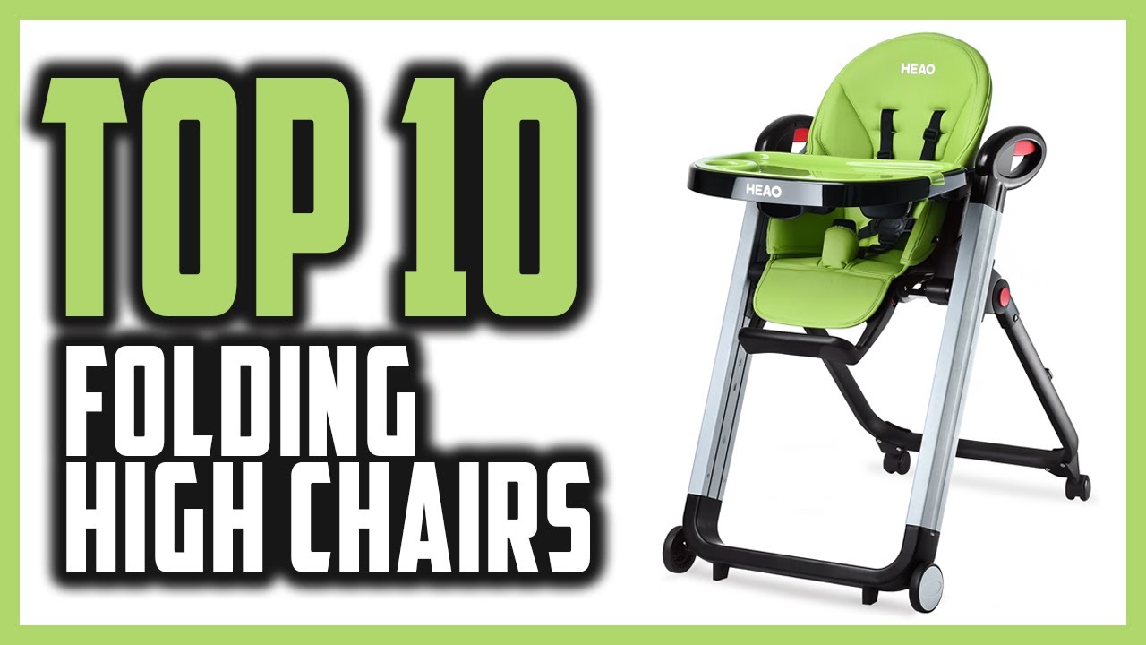 Top 10 Best Folding High Chairs in 2023 [ Folding High Chair for Baby ]