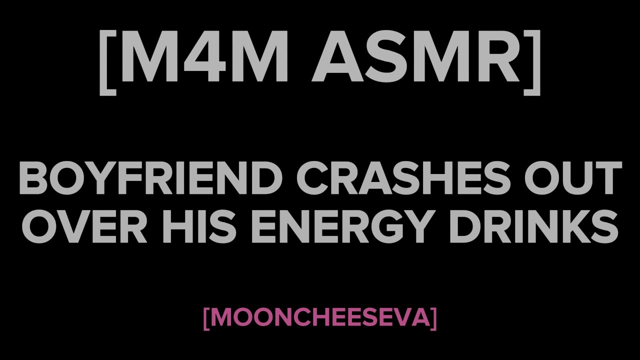 [M4M] ASMR Boyfriend Crashes Out Over His Energy Drinks [Roleplay]