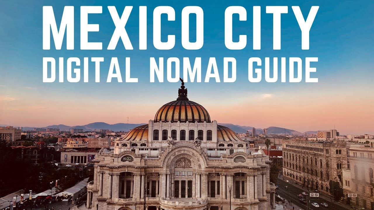 The Definitive Digital Nomad Guide to Mexico City