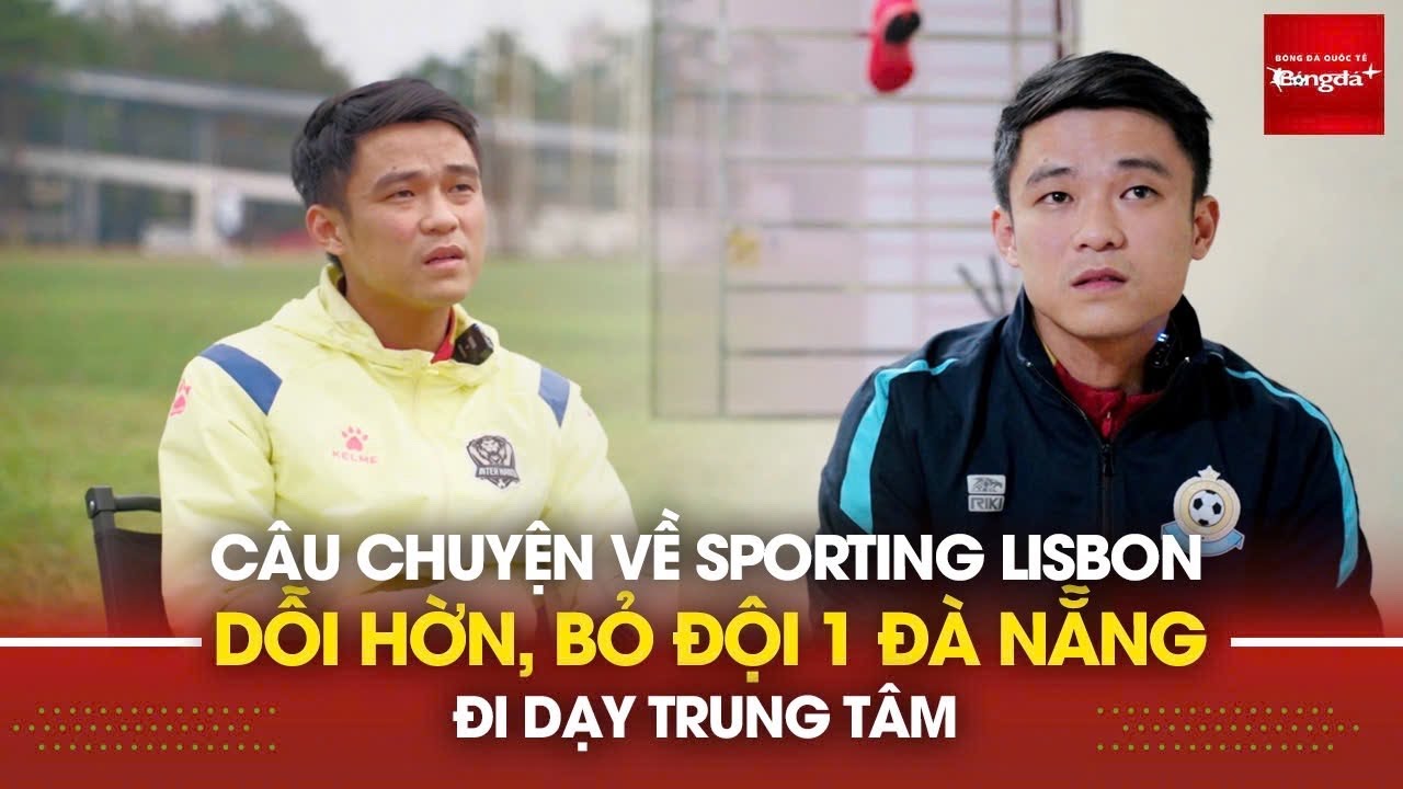 Nguyễn Thái Sung: Tiếc vì không được đến Sporting Lisbon, bỏ đội 1 Đà Nẵng vì chán nản
