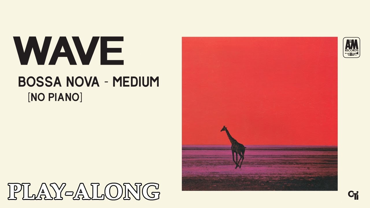 Wave (D) [No Piano] - Bossa Nova Medium || BACKING TRACK