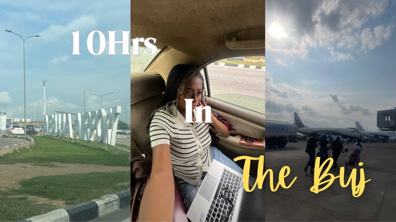 10 Hours In The Buj: Work Trip to Abuja | Worst Boba Ever | Almost Missed My Flight