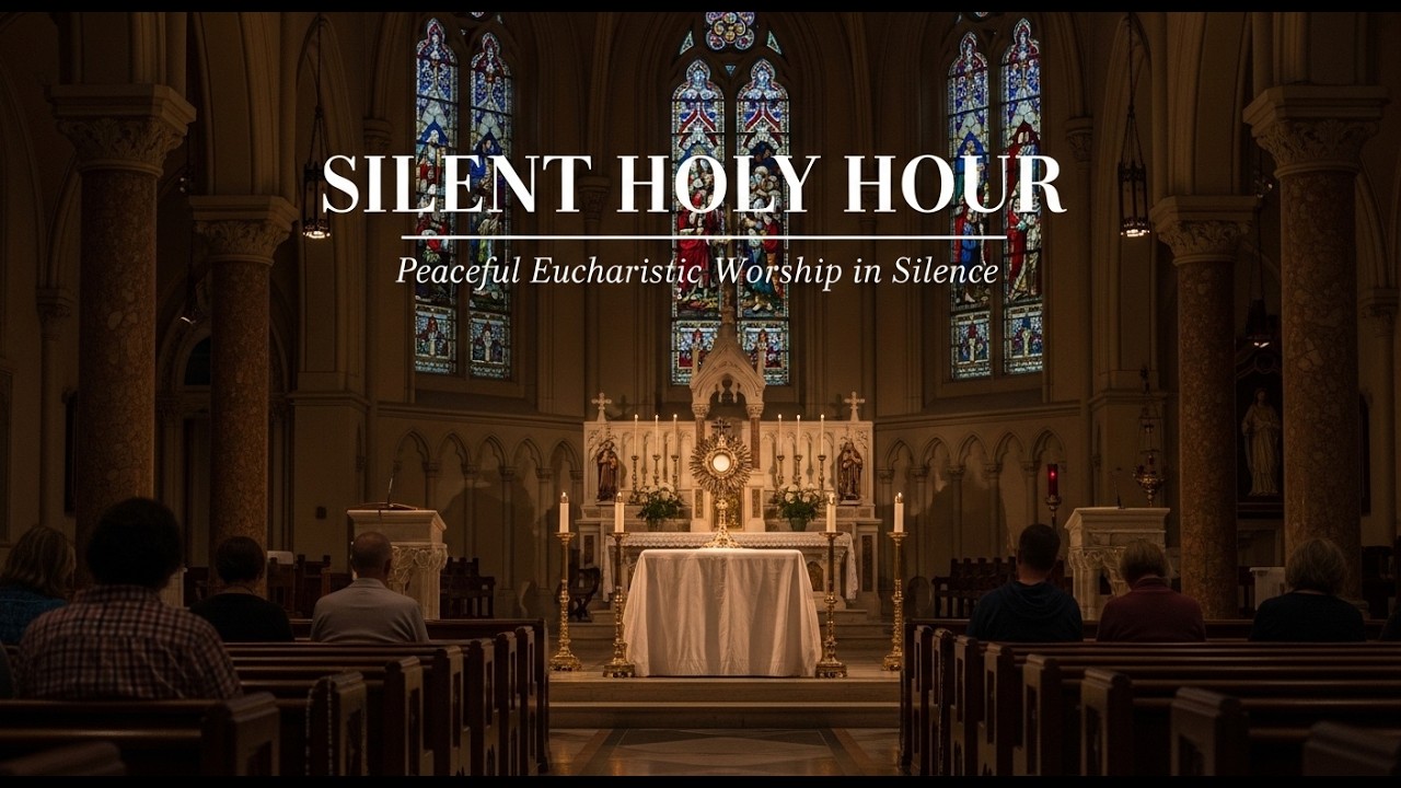 Silent Holy Hour | Peaceful Eucharistic Worship in Silence