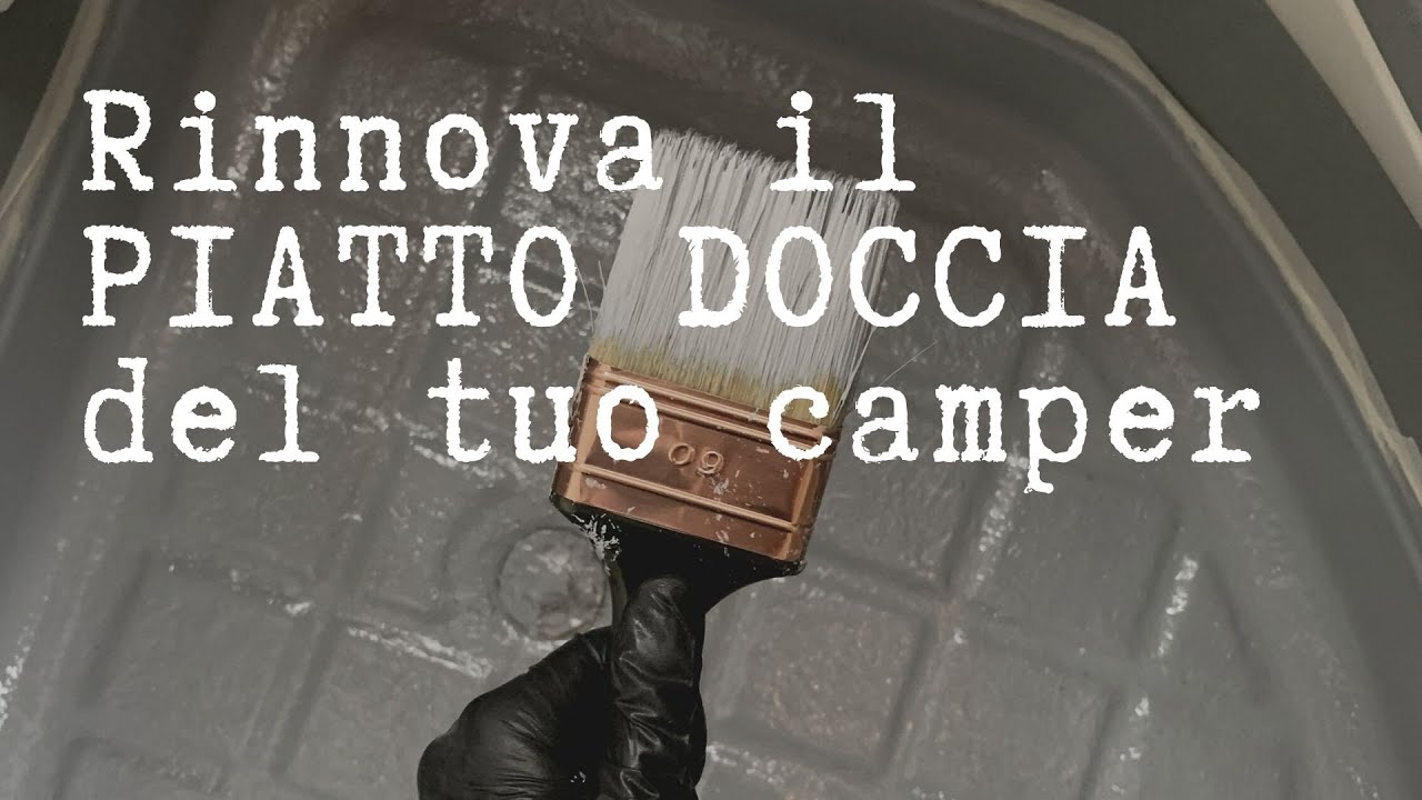 COME RINNOVARE IL PIATTO DOCCIA DEL TUO CAMPER (tutti gli step)