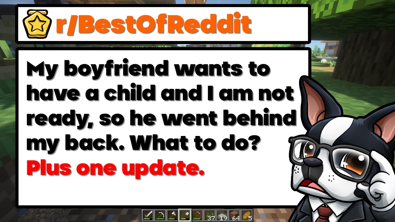 My Boyfriend Wants to Have a Child and I Am Not Ready, so He Went Behind My Back | Reddit Stories