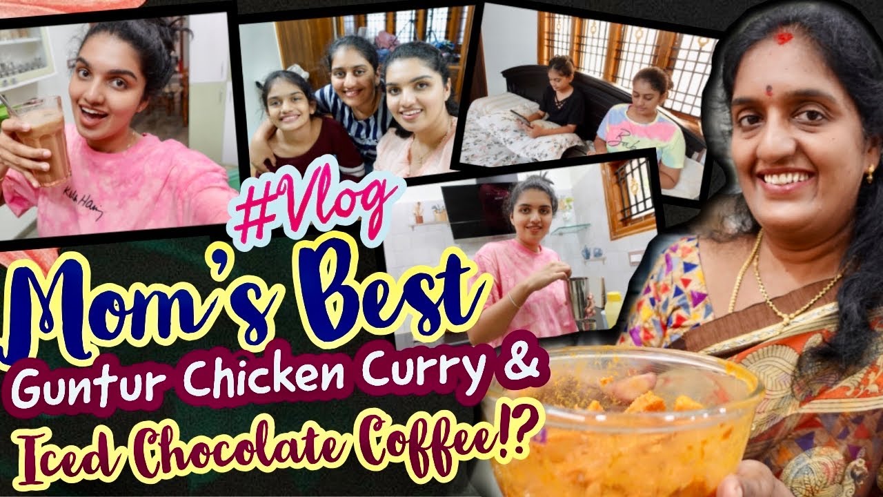 #VLOG|Mom's Best Guntur Chicken Curry Till Now!?|I Made the Yummiest Iced Chocolate Coffe*Healthy*||