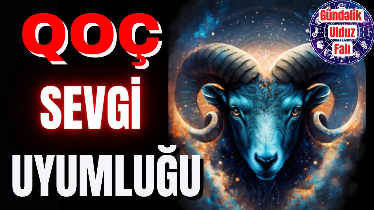 QOÇ BÜRCÜ DİGƏR BÜRCLƏRLƏ SEVGİ UYUMLUĞU  #burc #qocburcu