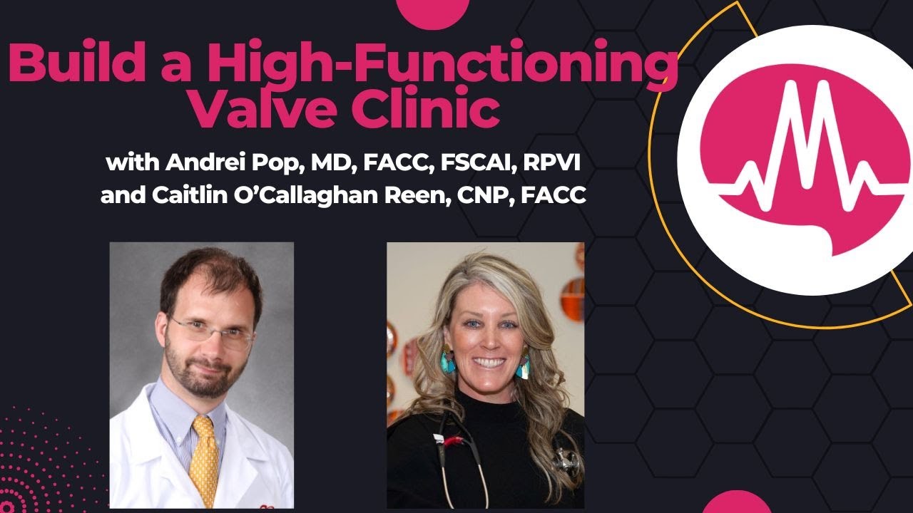 How to Build a High-Functioning Valve Clinic: Structure, Workflow, and Real-World Lessons