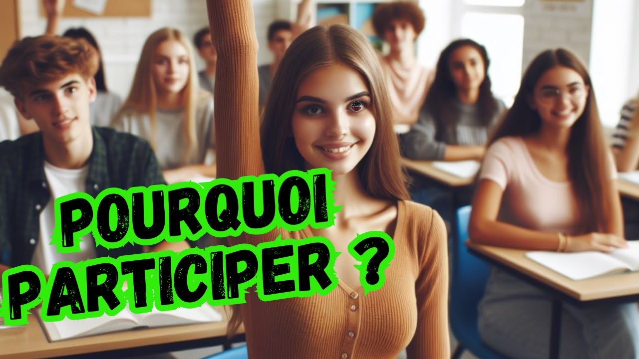 POURQUOI PARTICIPER EN CLASSE ?