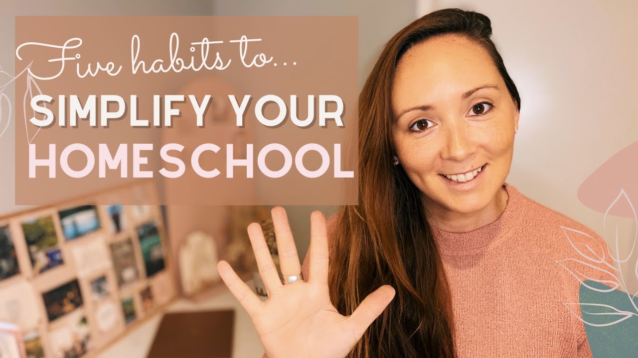 5 Habits For A Simplified Homeschool| Homeschool Tips