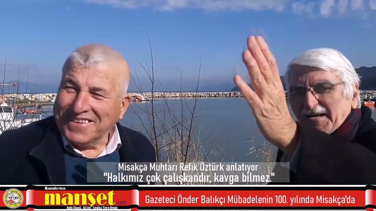 Gazeteci Önder Balıkçı, MÜBADELE'nin 100  yılında Misakça Muhtar Refik Öztürk ile konuştu.
