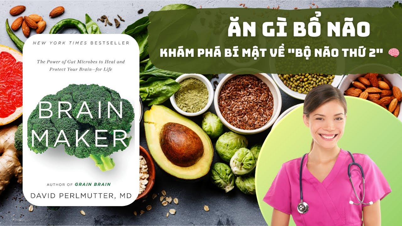 Ăn Gì Bổ Não: Khám phá bí mật về "bộ não thứ 2" | Review Sách David Perlmutter |