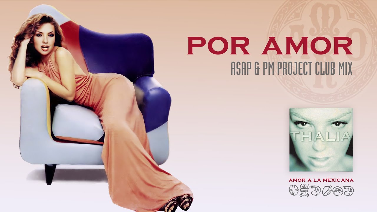 Thalia - Por Amor (Asap & Pm Project Club Mix) (Remix) - (Official Audio)