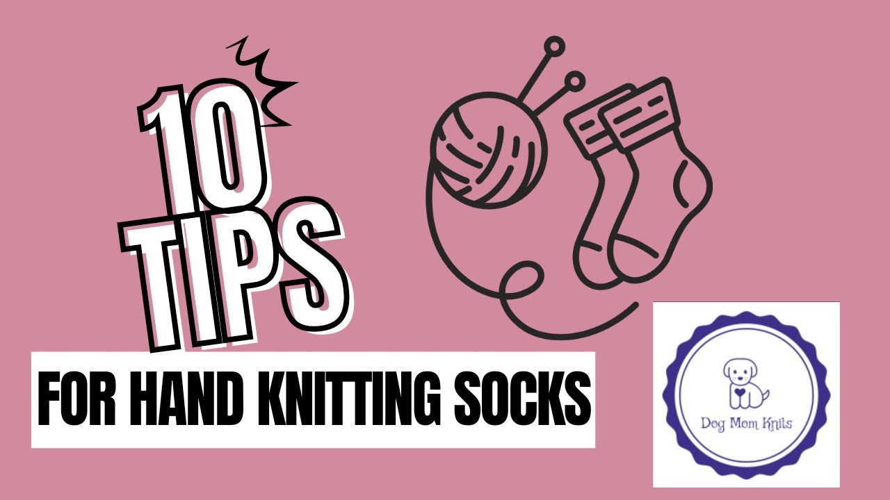10 Tips for Hand Knitting Socks