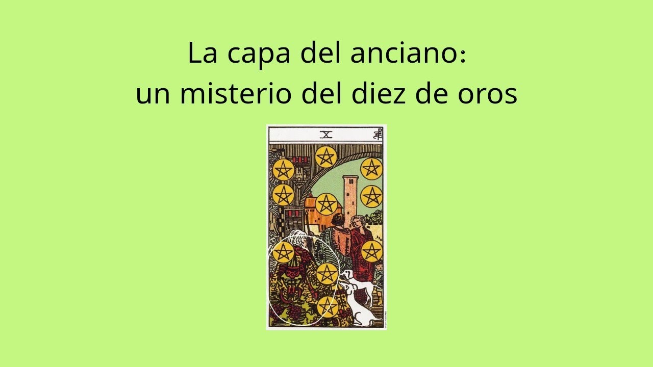 La capa del anciano: un misterio del 10 de oros 