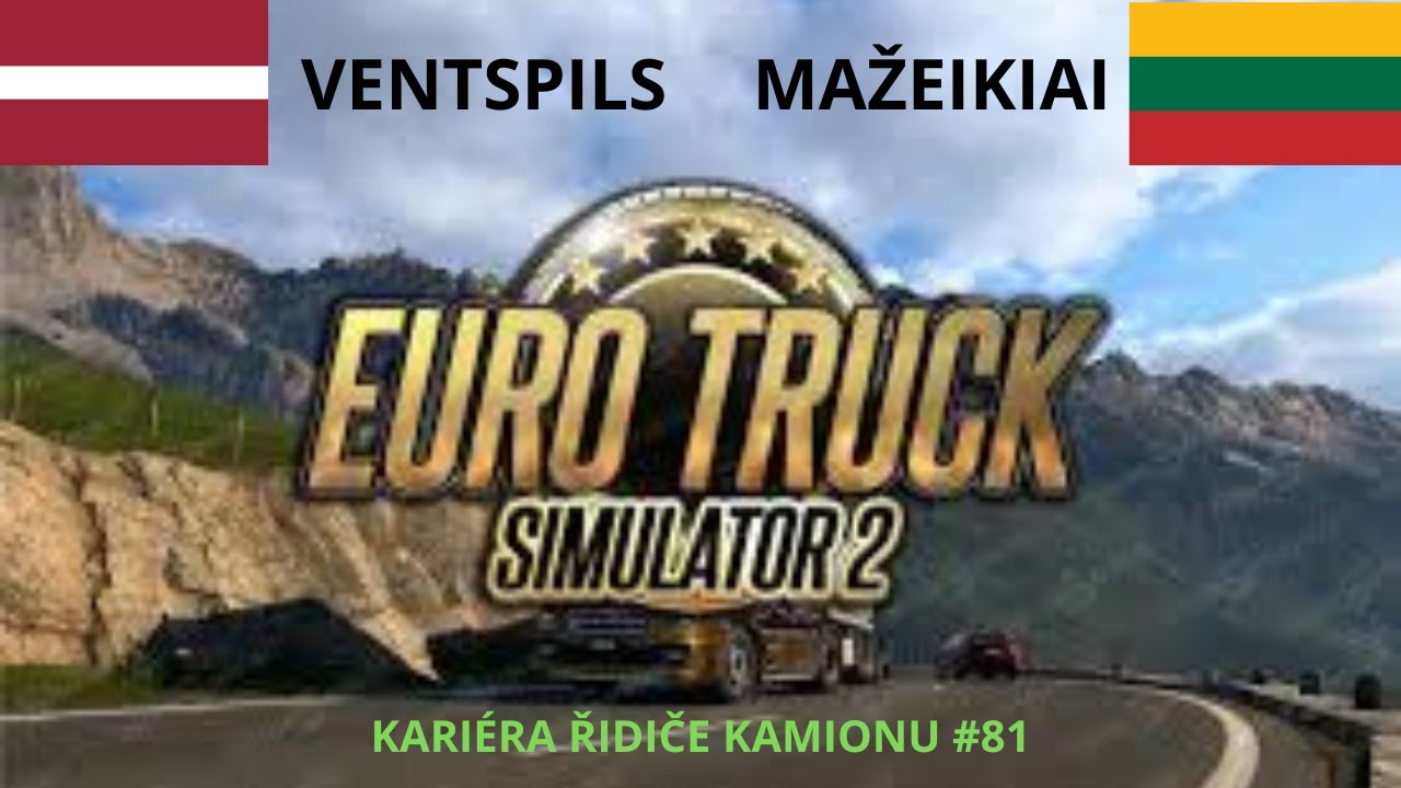 Kariéra řidiče kamionu #81 | Euro Truck Simulator 2 – Ventspils do Mažeikiai 🇱🇻🇱🇹