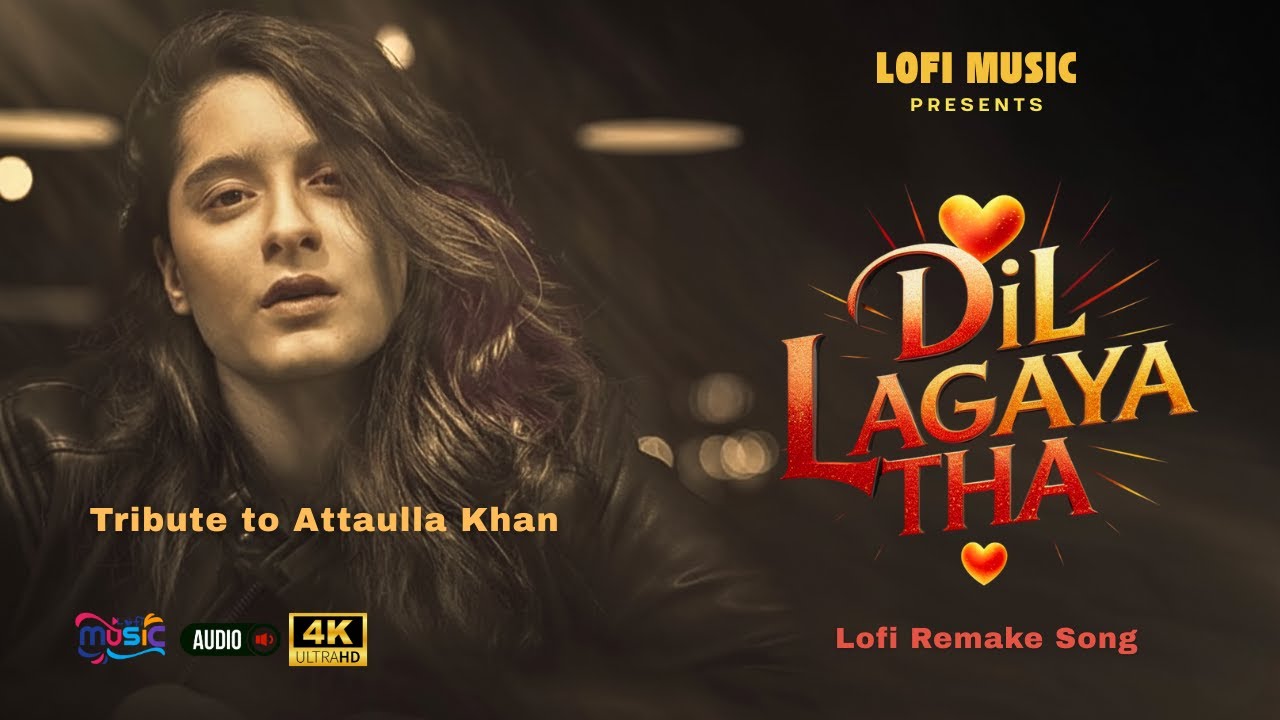 Dil Lagaya Tha | Attaullah Khan Tribute | Lofi Remake Song | Singer Ali Khan