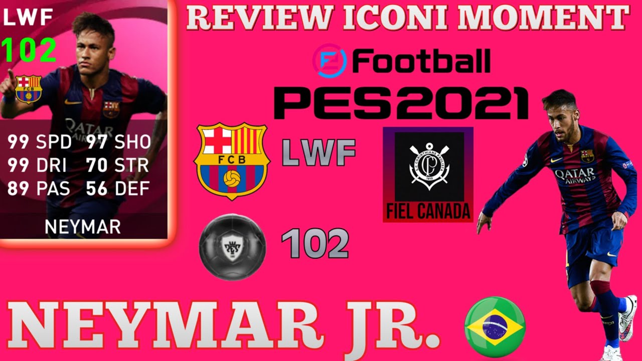 REVIEW ICONIC NEYMAR JR. 102 ICONIC MOMENT FC BARCELONA PES 2021 MOBILE