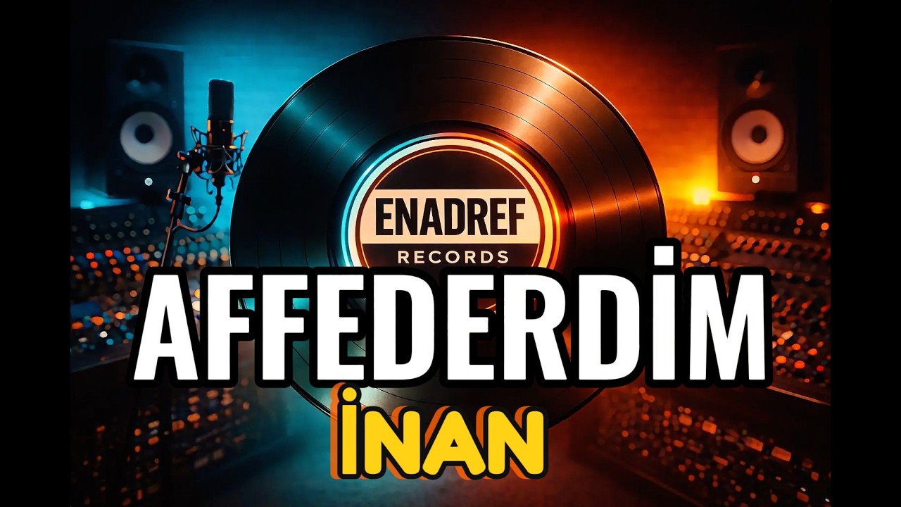 AFFEDERDİM İNAN -ENADREFRECORDS- Türkçe Duygusal Şarkı 2026 #müzik #türkçemüzik #duygusalşarkı