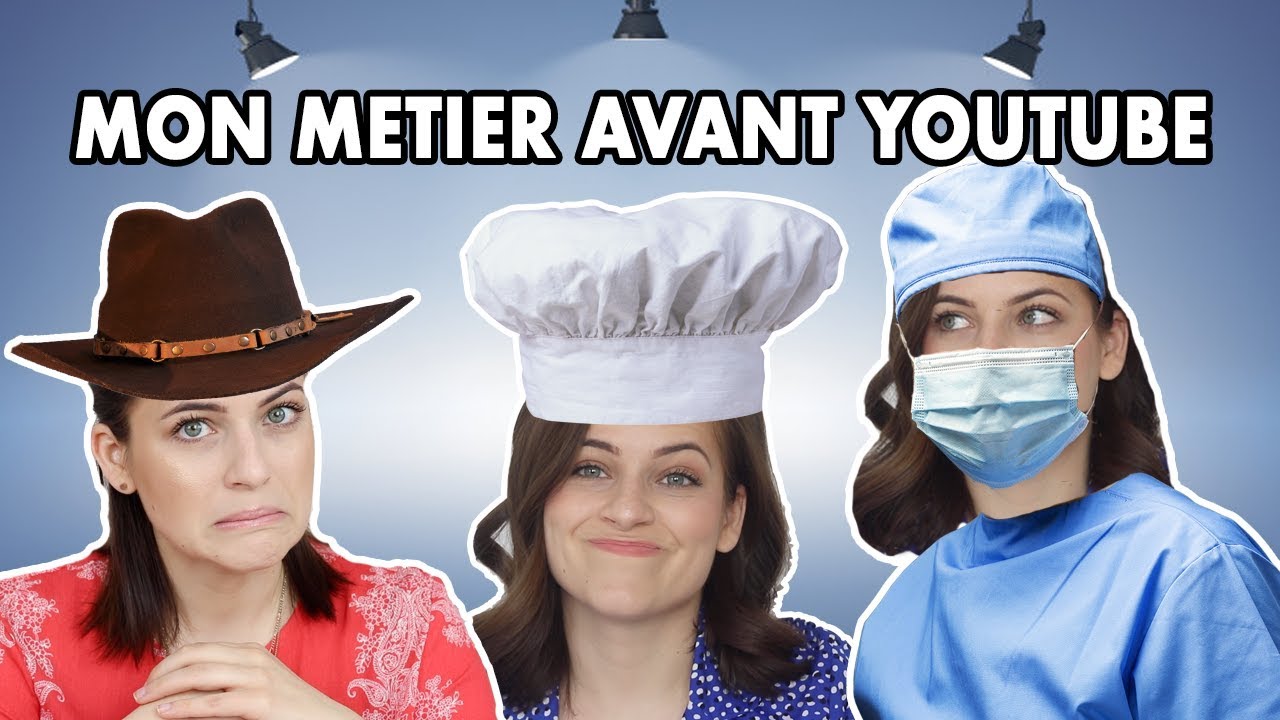 QU'EST-CE QUE J'AI FAIT AVANT D'ÊTRE YOUTUBEUSE?!!