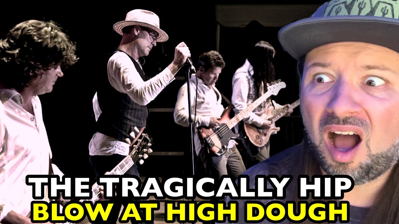 THE TRAGICALLY HIP Blow At High Dough LIVE | REACTION