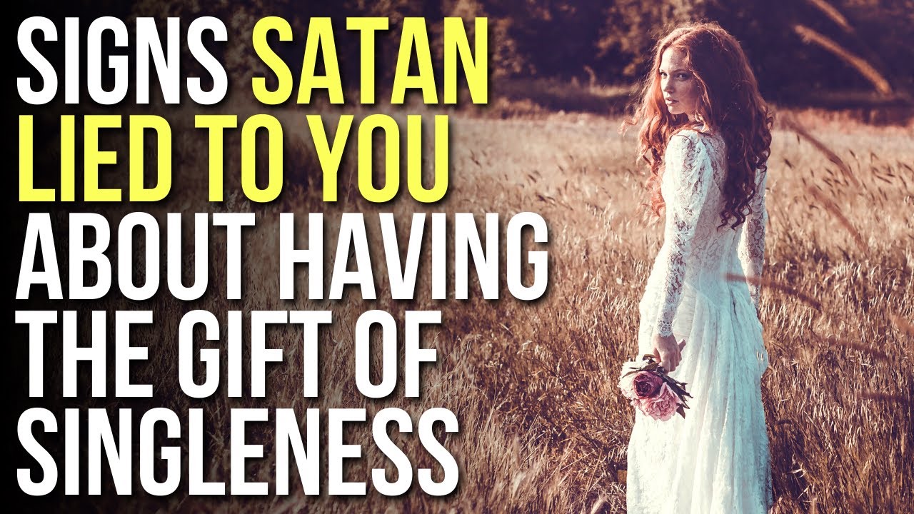 3 Signs Satan Tricked You About God Wanting You Single