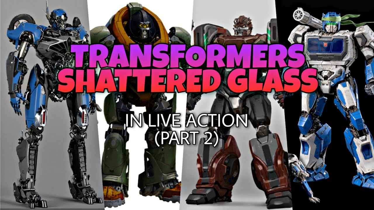 Transformers: Shattered Glass In Live Action (Part 2)