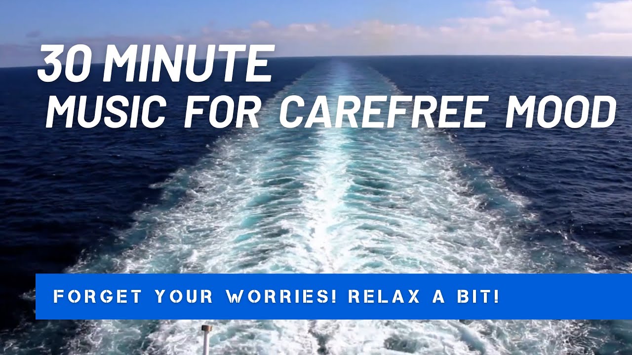 30 Minute Music for Carefree Mood