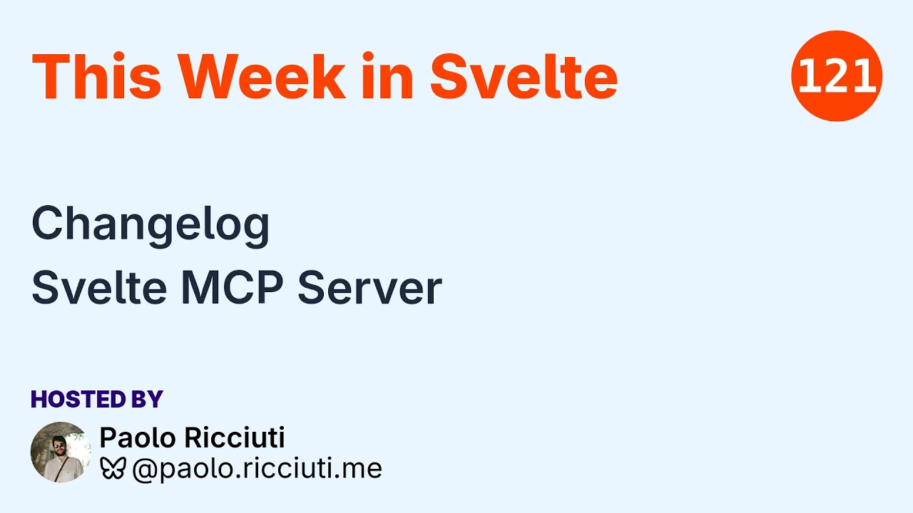 This Week in Svelte, Ep. 121 &mdash; Changelog, Svelte MCP Server