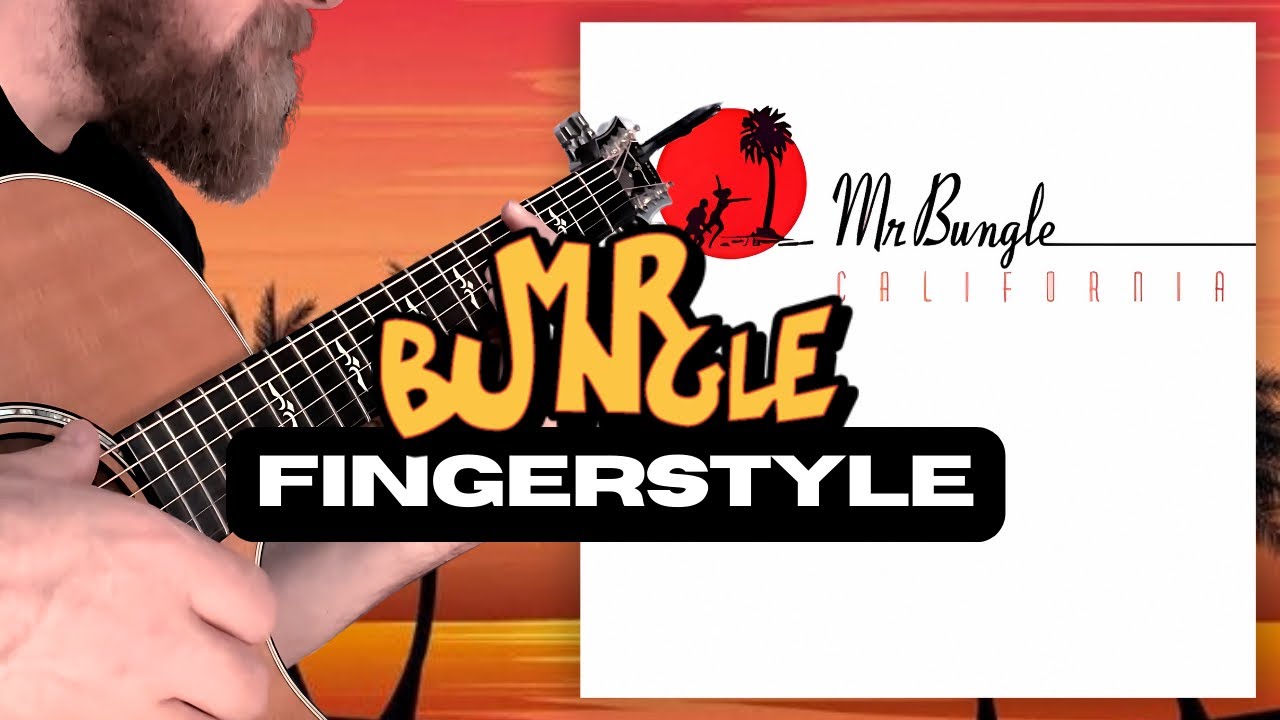 Every chorus from Mr. Bungle - California • Fingerstyle
