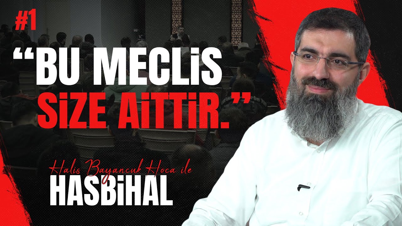 Halis Hoca ile Hasbihâl #1 | 