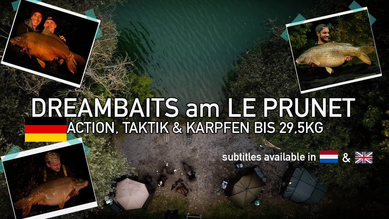 DREAMBAITS am LE PRUNET - Action, Taktik & Dicke Karpfen bis 29,5Kg (4K+ Subtitel in English/Dutch)