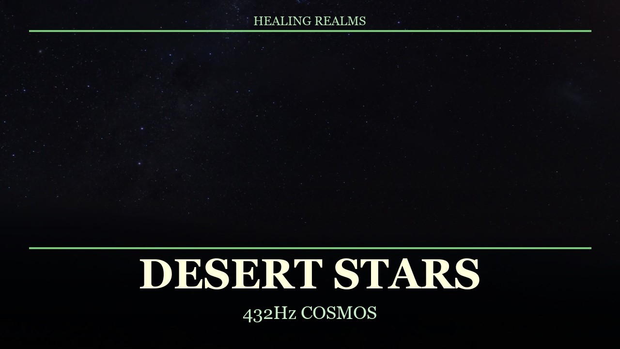 Desert Night Stars | 432Hz Cosmic Meditation | 3 Hours Deep Silence
