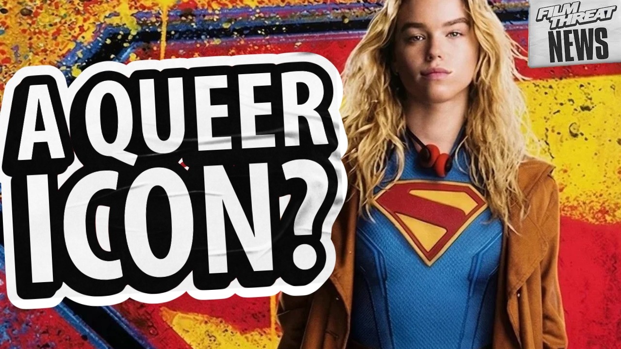 SUPERGIRL IS A QUEER ICON? | Film Threat News
