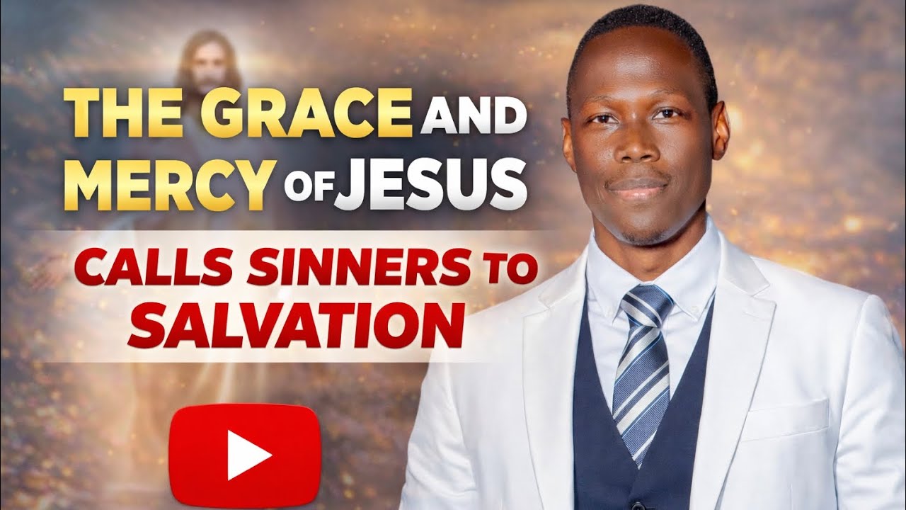 The Grace and Mercy of Jesus call sinners to Salvation alvation 
