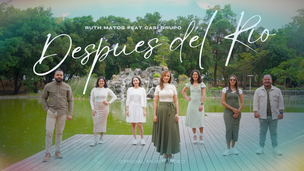 Ruth Matos feat. Casi Grupo – Después del Río (Video Oficial)